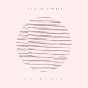 Evermade by LSB & Etherwood Cover Art