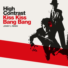 Kiss Kiss Bang Bang (Jonny L Remix) by High Contrast & Jonny l Cover Art