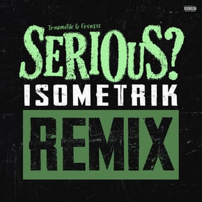 Serious (Remix) by Mr Traumatik, Frenzee & Isometrik Cover Art