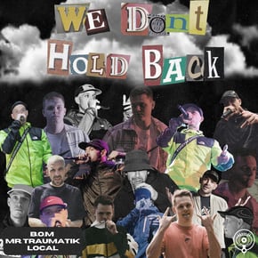 We Don't Hold Back by Mr Traumatik, B.O.M & Local Cover Art