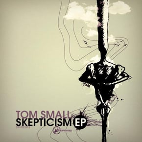 Skepticism EP by Tom Small Cover Art
