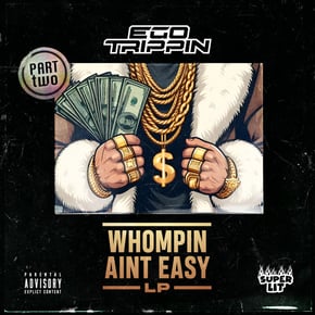 Whompin Aint Easy LP Part Two by Ego Trippin Cover Art