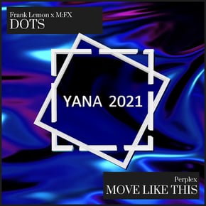 Dots / Move Like This (YANA2021 Sampler, Pt. 2) by Perplex (DNB) Cover Art