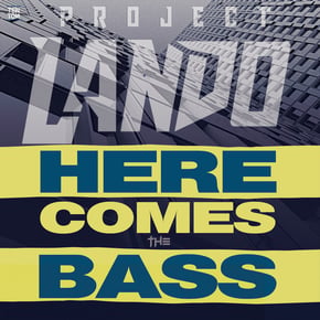 Here Comes The Bass by Project Lando Cover Art