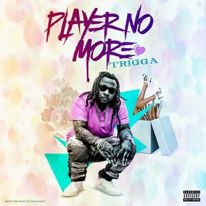Player No More by Trigga Cover Art