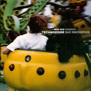 Technozoide Bad Innonsense by Mad Zoo Cover Art