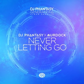 Never Letting Go by DJ Phantasy & Murdock Cover Art