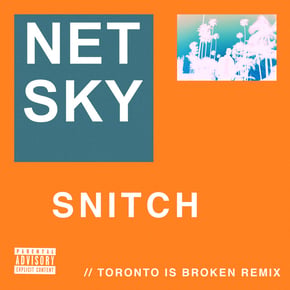 Snitch (Toronto Is Broken Remix) by Netsky Cover Art