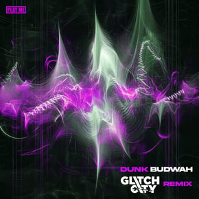 Budwah (Glitch City Remix) by Dunk & Glitch City Cover Art