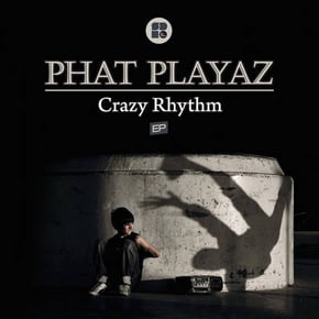 Crazy Rhythm by Phat Playaz Cover Art