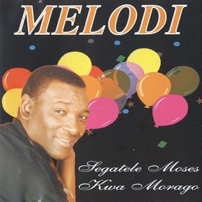 Segatele moses kwa morago by Melodi Cover Art
