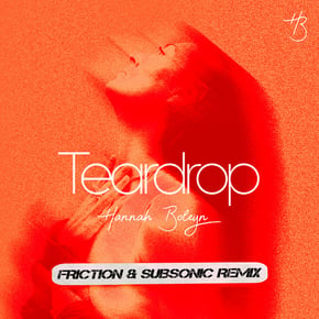 Teardrop (Friction & Subsonic Remix) by Friction, Subsonic & Hannah Boleyn Cover Art