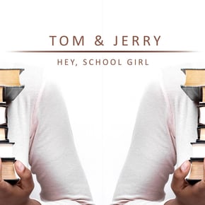 Hey, School Girl by Tom & Jerry Cover Art