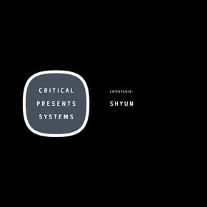 Critical Presents: Systems 010 by Shyun Cover Art