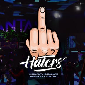 Haters by DJ Phantasy, Mr Traumatik & Harry Shotta Cover Art
