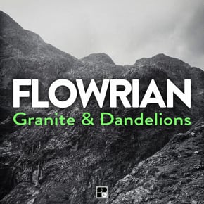 Granite & Dandelions EP by Flowrian Cover Art