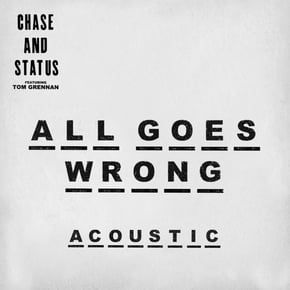 All Goes Wrong (Acoustic) by Chase & Status Cover Art
