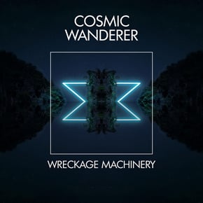 Cosmic Wanderer by Wreckage Machinery Cover Art