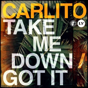 Take Me Down / Got It by Carlito Cover Art