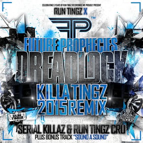 Dreadlock - Killa Tingz 2015 Remix by Future Prophecies, Serial Killaz & Run Tingz Cru Cover Art