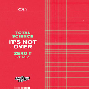 It's Not Over (Zero T Remix) by Total Science & Zero T Cover Art