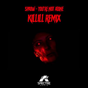 You're Not Alone (Killill Remix) by Spaow & Killill Cover Art