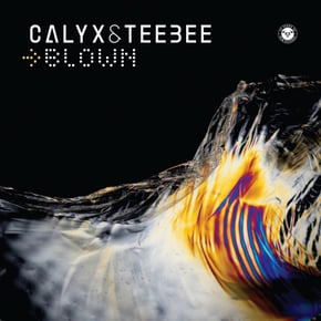Blown by Calyx, Teebee & Calyx & TeeBee Cover Art