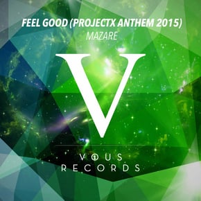 Feel Good (ProjectX Anthem 2015) by Mazare Cover Art