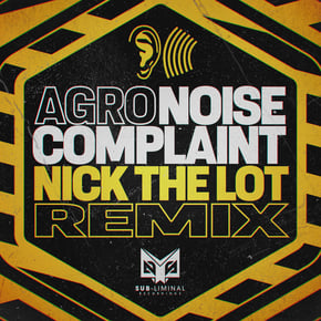 Noise Complaint (Nick The Lot Remix) by Agro & Nick The Lot Cover Art