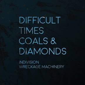 Difficult Times / Coals & Diamonds by Indivision & Wreckage Machinery Cover Art