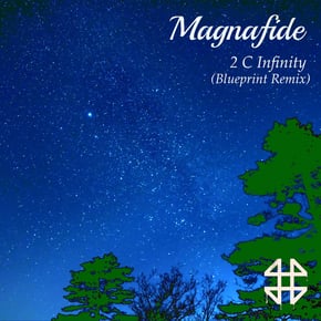 2 C Infinity [Blueprint (dnb) Remix] by Magnafide Cover Art