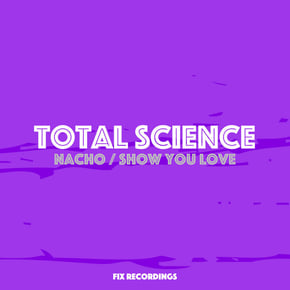 Nacho / Show You Love by Total Science Cover Art