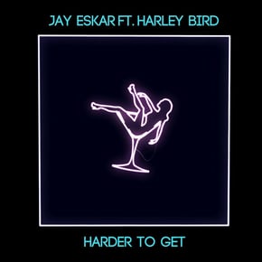 Harder To Get by Macky Gee, Jay Eskar & Harley Bird Cover Art