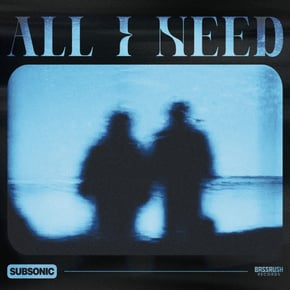 All I Need by Subsonic Cover Art