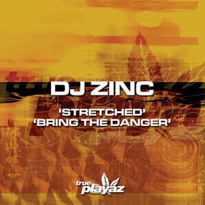 Stretched / Bring the Danger by DJ Zinc Cover Art