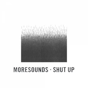 Shut Up by Moresounds Cover Art