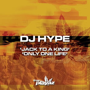 Jack to a King / Only One Life by DJ Hype Cover Art