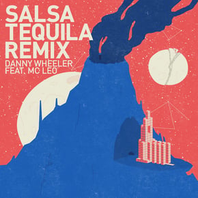 Salsa Tequila Remix (feat. MC Leo) by Danny Wheeler Cover Art