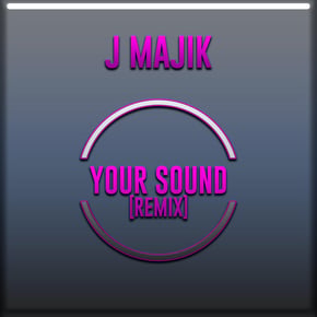 Your Sound (Remix) by J Majik Cover Art