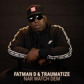 Nar Watch Dem by Fatman D & Traumatize Cover Art