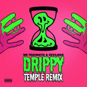 Drippy - Temple Remix by Mr Traumatik & Temple Cover Art