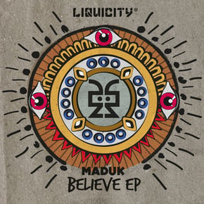 Believe EP - (Liquicity Presents) by Mandidextrous & Maduk Cover Art