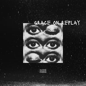 Grace on Replay by Oliver Ferrer Cover Art