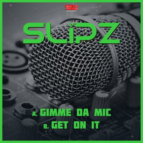 Gimme Da Mic/Get On It by Slipz & Madman & Poets Cover Art