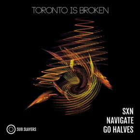 SXN / Go Halves by Zardonic & Toronto Is Broken Cover Art
