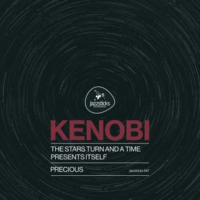 The Stars Turn And a Time Presents Itself / Precious by Kenobi Cover Art