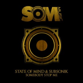 Somebody Stop Me by State of Mind & Sub Sonik Cover Art