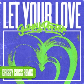 Let Your Love (Crissy Criss Remix) by Crissy Criss Cover Art