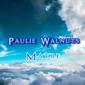 Maybe by Paulie Walnuts Cover Art