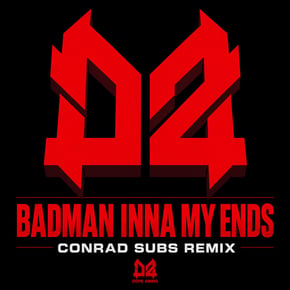 Badman Inna My Ends (Conrad Subs Remix) by Dope Ammo, Run Tingz Cru, Conrad Subs & Redders Cover Art